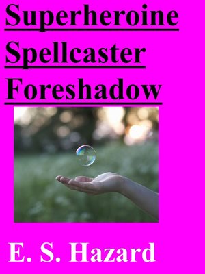 cover image of Superheroine Spellcaster Foreshadow